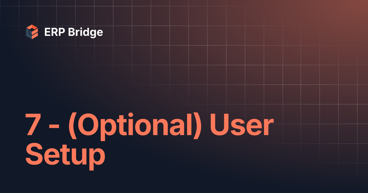 7 - (Optional) User Setup | ERP Bridge