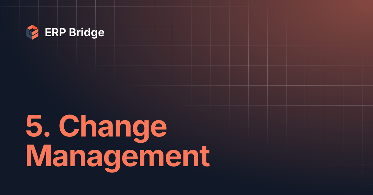 5. Change Management | ERP Bridge